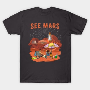 See Mars. Space Adventurer, Space Tourist, Space Holidays. T-Shirt